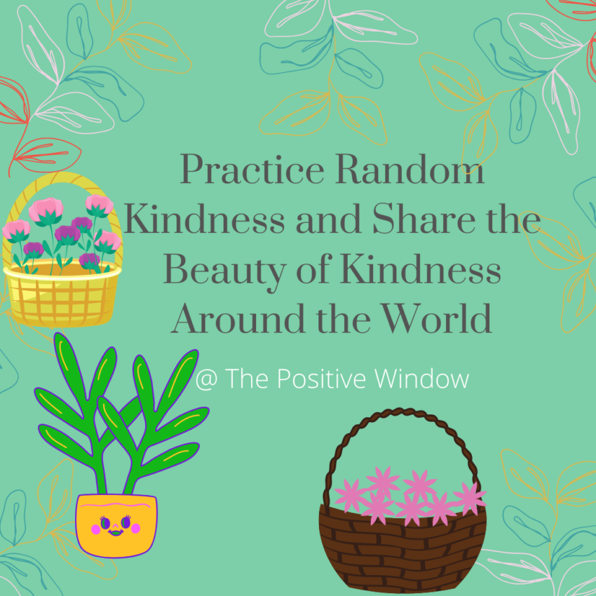 How to Spread Kindness Around With Some Random Acts of Kindness And Through A Plant Swap- Blogpost at The Positive Window